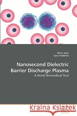 Nanosecond Dielectric Barrier Discharge Plasma Halim Ayan 9783639211450 VDM Verlag - książka