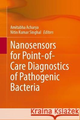 Nanosensors for Point-of-Care Diagnostics of Pathogenic Bacteria  9789819912179 Springer Nature Singapore - książka