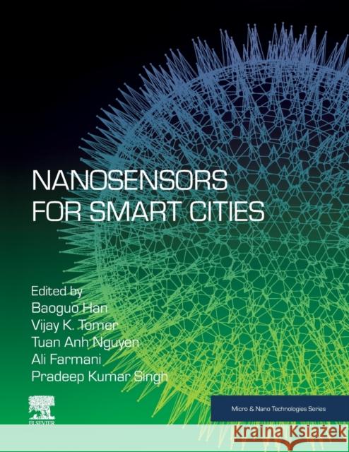 Nanosensors for Smart Cities Baoguo Han Vijay K. Tomer Tuan Anh Nguyen 9780128198704 Elsevier - książka