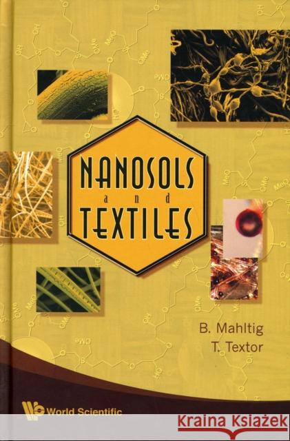 Nanosols and Textiles Mahltig, Boris 9789812833501 World Scientific Publishing Company - książka