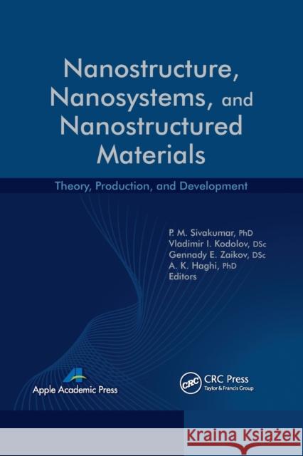 Nanostructure, Nanosystems, and Nanostructured Materials: Theory, Production and Development P. M. Sivakumar Vladimir I. Kodolov Gennady Efremovich Zaikov 9781774632796 Apple Academic Press - książka