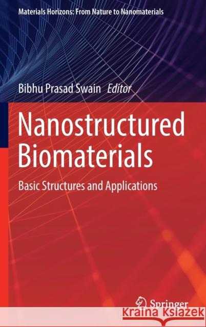 Nanostructured Biomaterials: Basic Structures and Applications Swain, Bibhu Prasad 9789811683985 Springer Singapore - książka