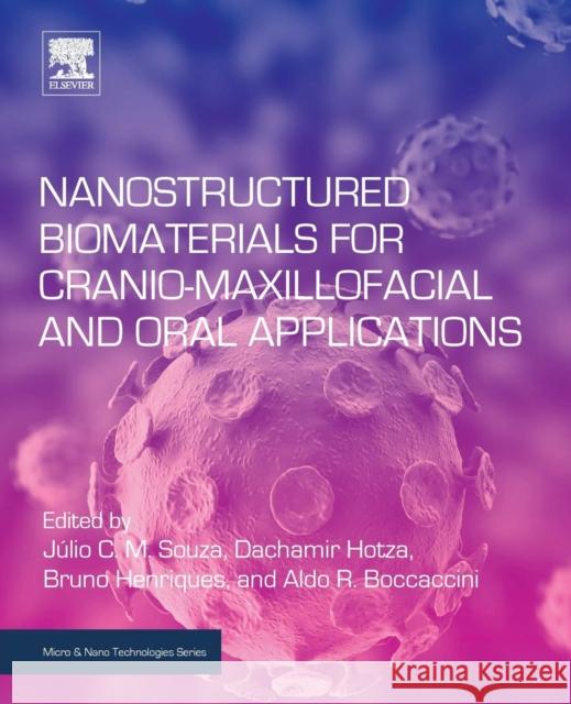 Nanostructured Biomaterials for Cranio-Maxillofacial and Oral Applications Julio Souza Dachamir Hotza Bruno Henriques 9780128146217 Elsevier - książka