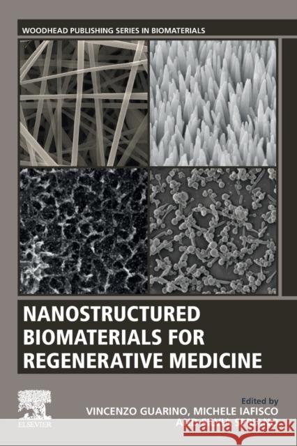 Nanostructured Biomaterials for Regenerative Medicine Vincenzo Guarino Michele Iafisco Silvia Spriano 9780081025949 Woodhead Publishing - książka