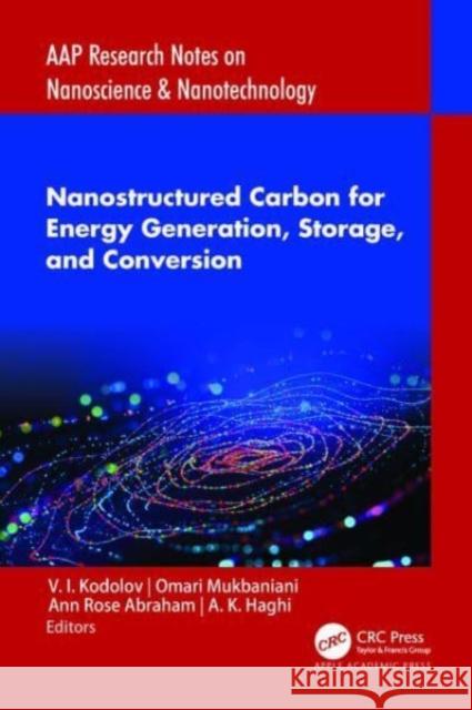 Nanostructured Carbon for Energy Generation, Storage, and Conversion V. I. Kodolov Omari Mukbaniani Ann Rose Abraham 9781774911488 Apple Academic Press - książka