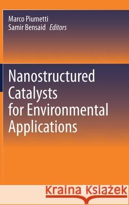 Nanostructured Catalysts for Environmental Applications Marco Piumetti Samir Bensaid 9783030589332 Springer - książka