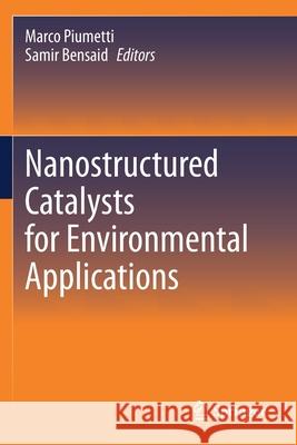 Nanostructured Catalysts for Environmental Applications Marco Piumetti Samir Bensaid 9783030589363 Springer - książka