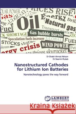 Nanostructured Cathodes for Lithium Ion Batteries Akhoon, Shabir Ahmad 9783659835605 LAP Lambert Academic Publishing - książka