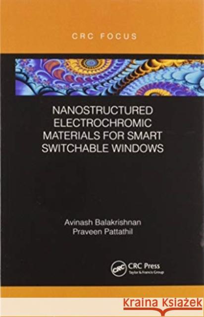 Nanostructured Electrochromic Materials for Smart Switchable Windows Avinash Balakrishnan Praveen Pattathil 9780367606640 CRC Press - książka