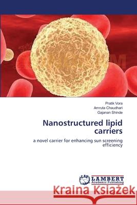 Nanostructured lipid carriers Vora, Pratik 9783659566325 LAP Lambert Academic Publishing - książka