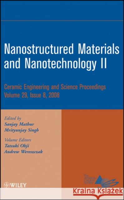 Nanostructured Materials and Nanotechnology II, Volume 29, Issue 8 Mathur, Sanjay 9780470344989 John Wiley & Sons - książka