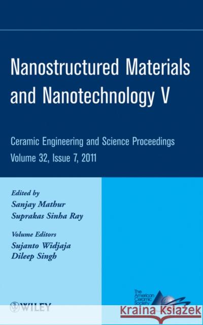 Nanostructured Materials and Nanotechnology V, Volume 32, Issue 7 Mathur, Sanjay 9781118059920 John Wiley & Sons - książka