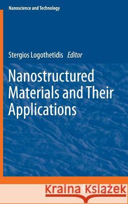 Nanostructured Materials and Their Applications Stergios Logothetidis 9783642222269 Springer-Verlag Berlin and Heidelberg GmbH &  - książka