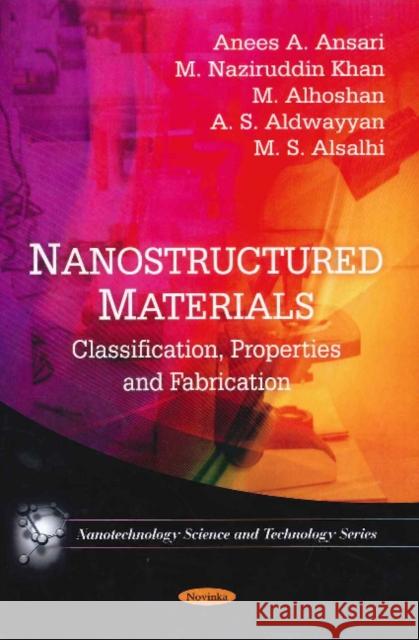 Nanostructured Materials: Classification, Properties & Fabrication Anees A Ansari 9781616687632 Nova Science Publishers Inc - książka