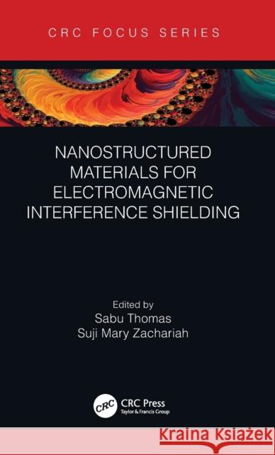 Nanostructured Materials for Electromagnetic Interference Shielding Sabu Thomas Suji Mary Zachariah 9781032108360 CRC Press - książka