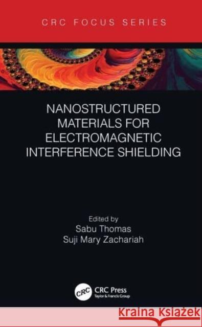 Nanostructured Materials for Electromagnetic Interference Shielding Sabu Thomas Suji Mary Zachariah 9781032108421 CRC Press - książka