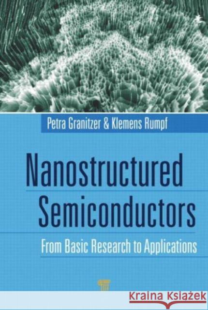 Nanostructured Semiconductors: From Basic Research to Applications Granitzer, Petra 9789814316903 Pan Stanford Publishing Pte Ltd - książka