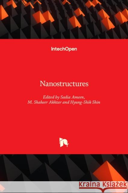 Nanostructures Sadia Ameen M. Shaheer Akhtar Hyung-Shik Shin 9781789239935 Intechopen - książka