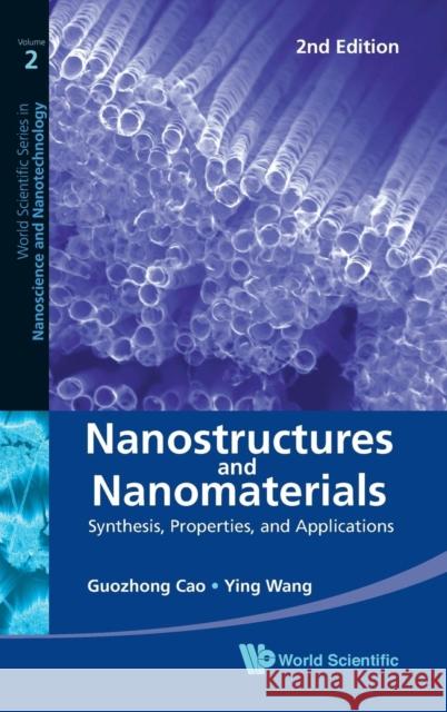 Nanostructures and Nanomaterials: Synthesis, Properties, and Applications (2nd Edition) Cao, Guozhong 9789814322508 World Scientific Publishing Company - książka