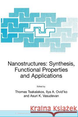 Nanostructures: Synthesis, Functional Properties and Application Thomas Tsakalakos Ilya A. Ovid'ko Asuri K. Vasudevan 9781402017537 Kluwer Academic Publishers - książka