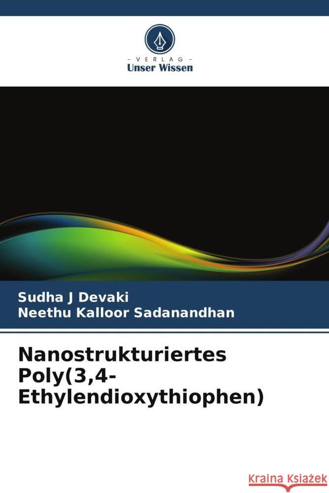 Nanostrukturiertes Poly(3,4-Ethylendioxythiophen) Sudha J Neethu Kalloo 9786206898795 Verlag Unser Wissen - książka