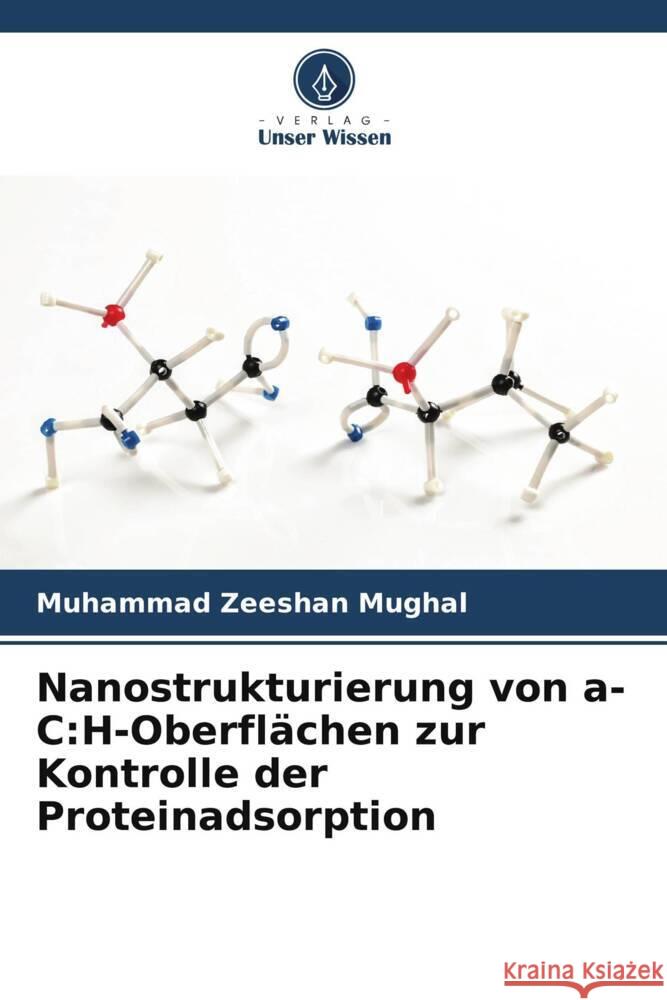 Nanostrukturierung von a-C:H-Oberflächen zur Kontrolle der Proteinadsorption Mughal, Muhammad Zeeshan 9786208198343 Verlag Unser Wissen - książka