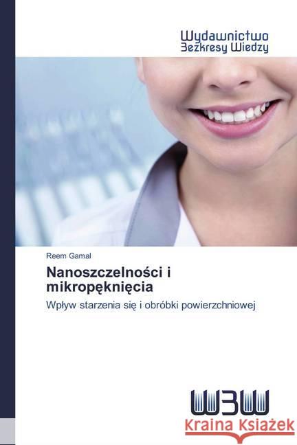 Nanoszczelnosci i mikropekniecia : Wplyw starzenia sie i obróbki powierzchniowej Gamal, Reem 9786200813626 Wydawnictwo Bezkresy Wiedzy - książka
