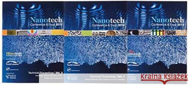 Nanotech 2012: Technical Proceedings of the 2012 Nsti Nanotechnology Conference and Expo, Volumes 1-3 Nsti 9781466562875 CRC Press - książka