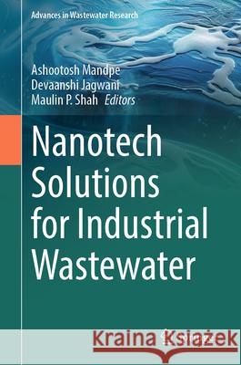Nanotech Solutions for Industrial Wastewater  9789819668786 Springer - książka
