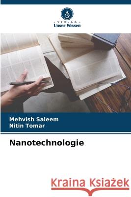 Nanotechnologie Saleem, Mehvish, Tomar, Nitin 9786137617090 Verlag Unser Wissen - książka