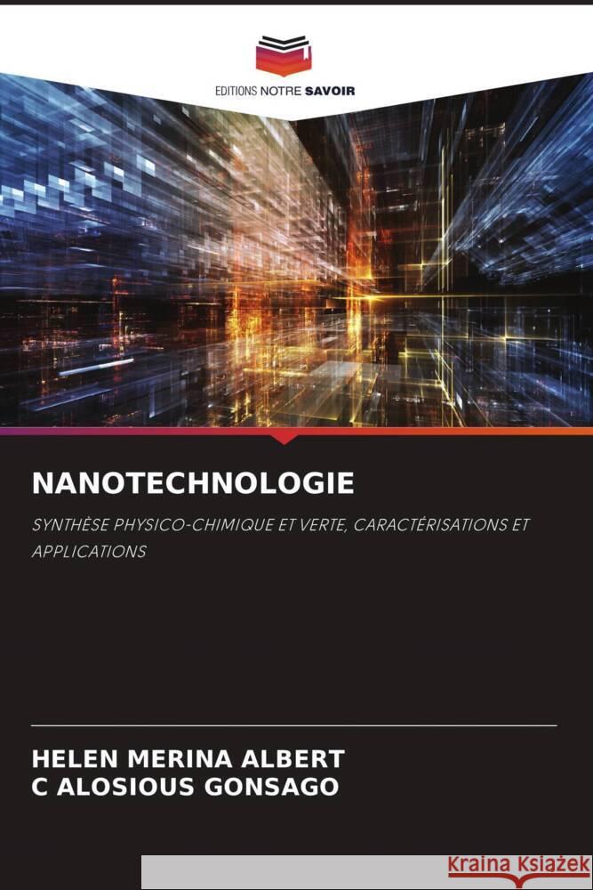 NANOTECHNOLOGIE ALBERT, HELEN MERINA, ALOSIOUS GONSAGO, C 9786206472186 Editions Notre Savoir - książka