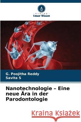 Nanotechnologie - Eine neue Ära in der Parodontologie G Poojitha Reddy, Savita S 9786205395011 Verlag Unser Wissen - książka