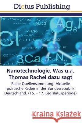 Nanotechnologie. Was u.a. Thomas Rachel dazu sagt Herzog, Konrad 9783845467276 Dictus Publishing - książka