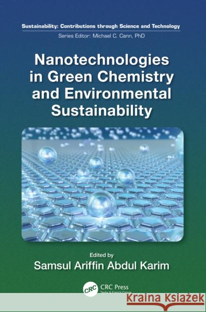 Nanotechnologies in Green Chemistry and Environmental Sustainability Samsul Ariffin Abdu 9781032341507 Taylor & Francis Ltd - książka