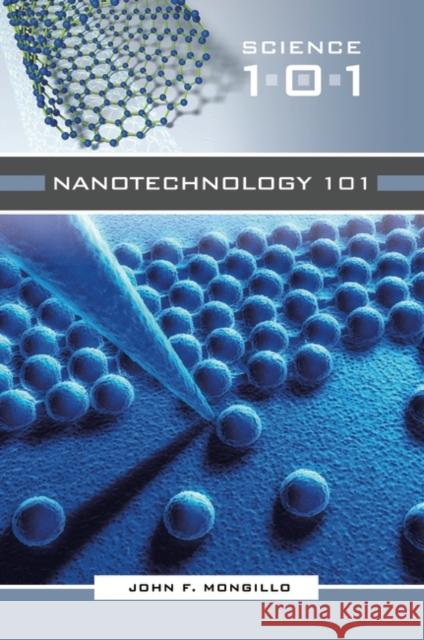 Nanotechnology 101 John F. Mongillo 9780313338809 Greenwood Press - książka