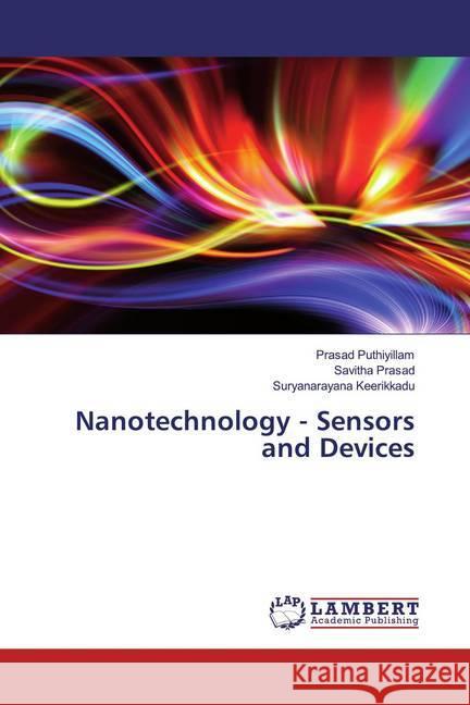 Nanotechnology - Sensors and Devices Puthiyillam, Prasad; Prasad, Savitha; Keerikkadu, Suryanarayana 9786139953318 LAP Lambert Academic Publishing - książka