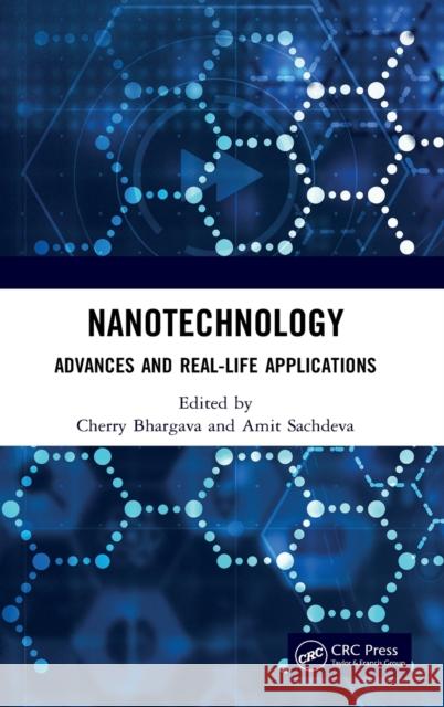 Nanotechnology: Advances and Real-Life Applications Cherry Bhargava Amit Sachdeva 9780367536732 CRC Press - książka
