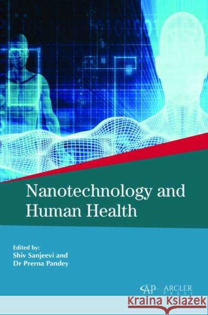 Nanotechnology and Human Health Shiv Sanjeevi Prerna Pandey  9781773611884 Arcler Education Inc - książka