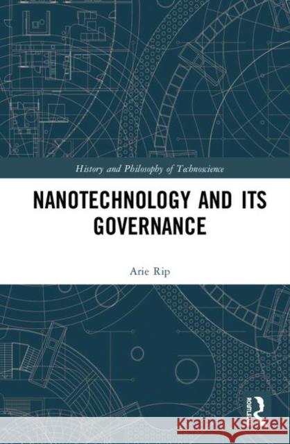 Nanotechnology and Its Governance Arie Rip 9781138610538 Routledge - książka