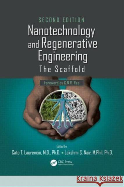 Nanotechnology and Regenerative Engineering: The Scaffold, Second Edition Nanotechnology and Tissue Engineering    Cato T. Laurencin Lakshmi S. Nair 9781466585379 CRC Press - książka