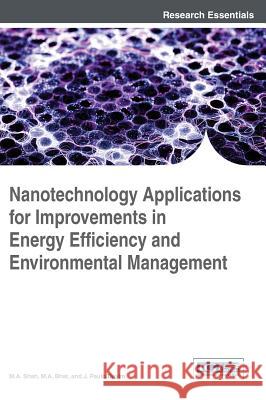 Nanotechnology Applications for Improvements in Energy Efficiency and Environmental Management M. A. Shah Paulo Davim 9781466663046 Information Science Reference - książka