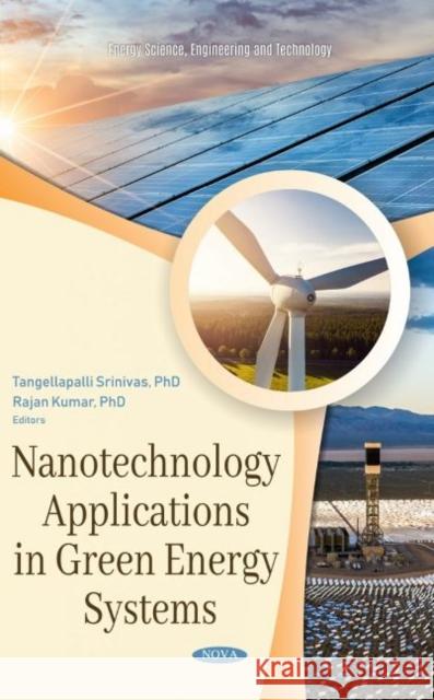 Nanotechnology Applications in Green Energy Systems Tangellapalli Srinivas   9781685074517 Nova Science Publishers Inc - książka