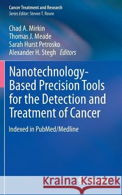 Nanotechnology-Based Precision Tools for the Detection and Treatment of Cancer Chad Mirkin Thomas J. Meade Sarah Hurst Petrosko 9783319165547 Springer - książka