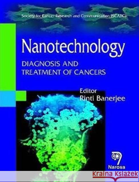 Nanotechnology: Diagnosis and Treatment of Cancers Rinti Banerjee 9788184871593 Narosa Publishing House - książka