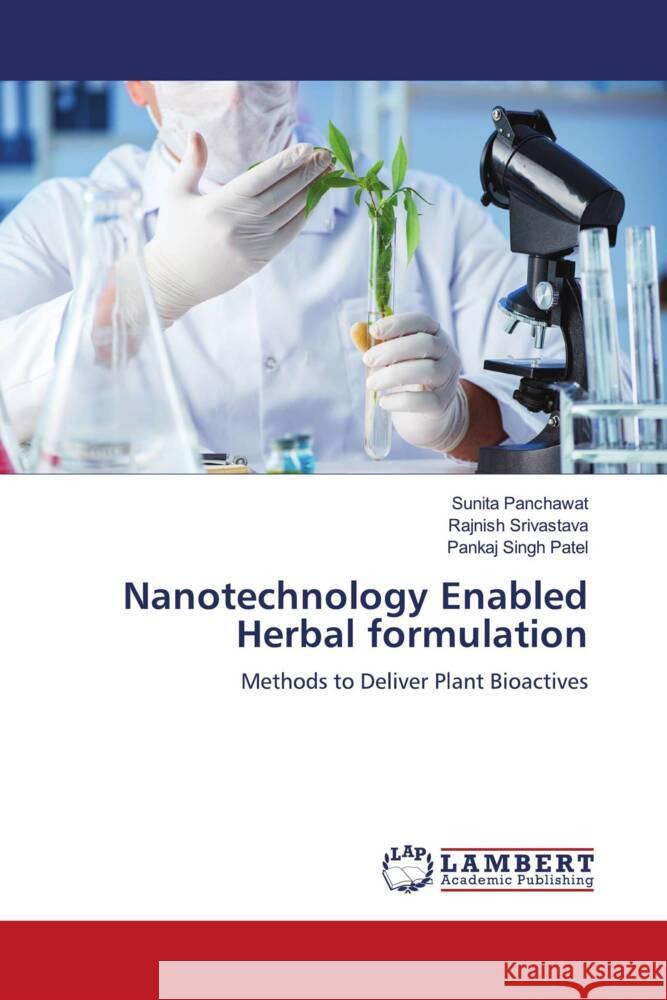 Nanotechnology Enabled Herbal formulation Panchawat, Sunita, Srivastava, Rajnish, Patel, Pankaj Singh 9786206783800 LAP Lambert Academic Publishing - książka