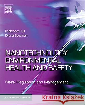 Nanotechnology Environmental Health and Safety: Risks, Regulation and Management Steffi Friedrichs 9780815515869 William Andrew Publishing - książka