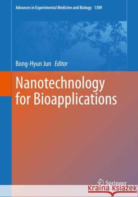 Nanotechnology for Bioapplications Bong-Hyun Jun 9789813361577 Springer - książka