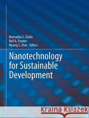 Nanotechnology for Sustainable Development Mamadou Diallo Myung S. Jhon Neil Fromer 9783319050409 Springer - książka