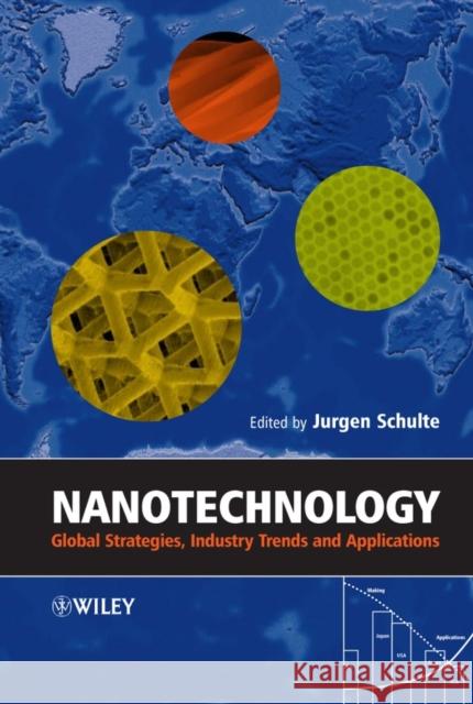 Nanotechnology: Global Strategies, Industry Trends and Applications Schulte, Jurgen 9780470854006 John Wiley & Sons - książka