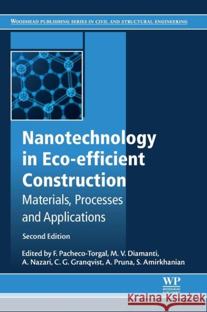 Nanotechnology in Eco-Efficient Construction: Materials, Processes and Applications Fernando Pacheco-Torgal Maria Vittoria Diamanti Ali Nazari 9780081026410 Woodhead Publishing - książka